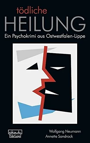 Tödliche Heilung. Psychokrimi OWL