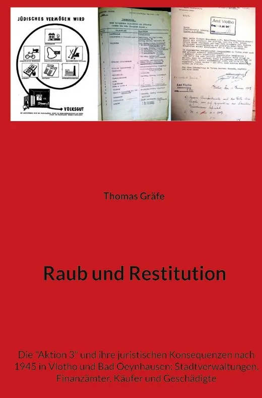 Raub und Restitution. Judenverfolgung in Vlotho und Bad Oeynhausen