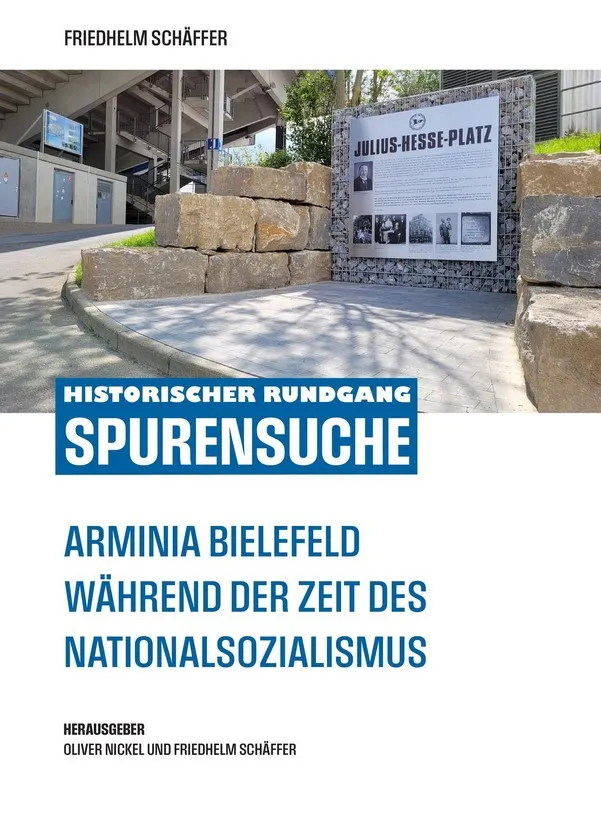 Spurensuche. Arminia Bielefeld im Nationalsozialismus